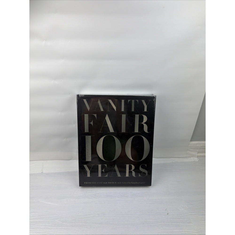 Graydon Carter Vanity Fair 100 Years Hardcover Illustrated w/ Dust Jacket